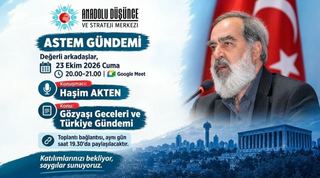 ASTEM Gündeminde Bu Hafta: Haşim Akten ile "Gözyaşı Geceleri ve Türkiye Gündemi"